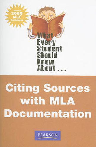 Cover image for What Every Student Should Know About Citing Sources with MLA Documentation, Update Edition