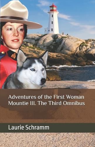 Cover image for Adventures of the First Woman Mountie III. The Third Omnibus