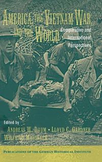 Cover image for America, the Vietnam War, and the World: Comparative and International Perspectives