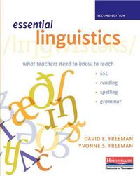 Cover image for Essential Linguistics, Second Edition: What Teachers Need to Know to Teach Esl, Reading, Spelling, and Grammar