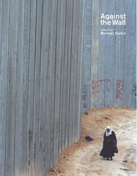 Cover image for Against The Wall: Israel's Barrier to Peace