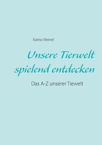 Cover image for Unsere Tierwelt spielend entdecken