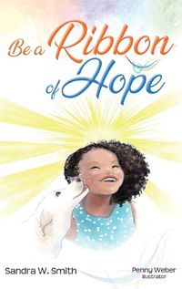 Cover image for Be a Ribbon of Hope