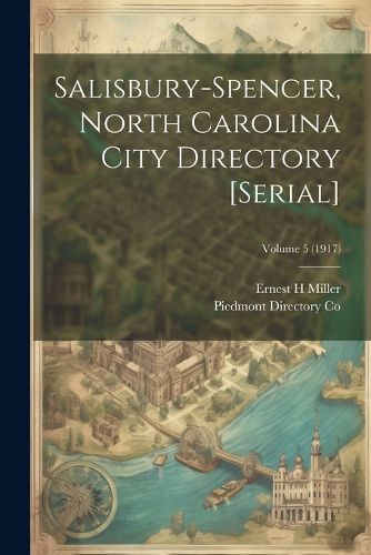 Cover image for Salisbury-Spencer, North Carolina City Directory [serial]; Volume 5 (1917)