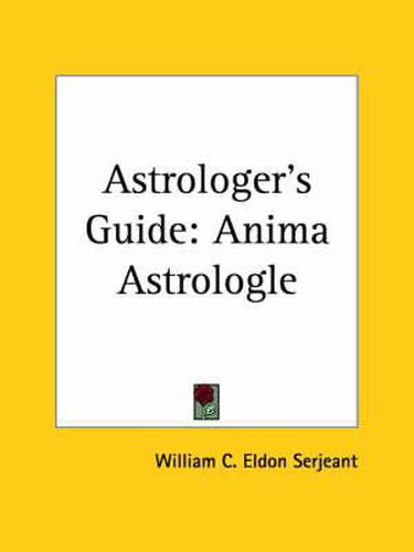 Cover image for Astrologer's Guide: Anima Astrologle (1886)