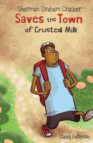 Cover image for Sherman Graham Cracker: Saves the Town of Crusted Milk