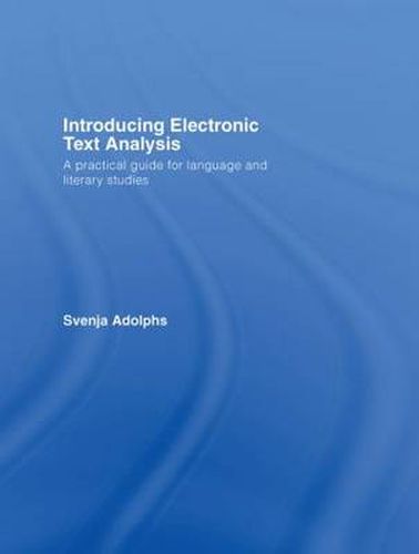 Cover image for Introducing Electronic Text Analysis: A Practical Guide for Language and Literary Studies