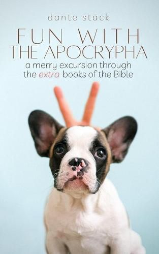 Cover image for Fun with the Apocrypha: A merry excursion through the  extra  books of the Bible