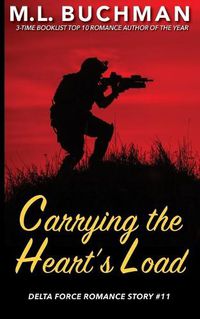 Cover image for Carrying the Heart's Load: a Special Operations military romance story