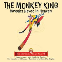 Cover image for The Monkey King Wreaks Havoc in Heaven