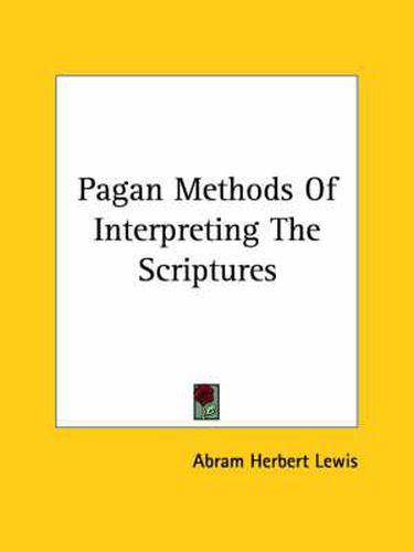 Cover image for Pagan Methods of Interpreting the Scriptures