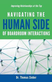 Cover image for Navigating the Human Side of Boardroom Interactions: Improving Relationships at the Top