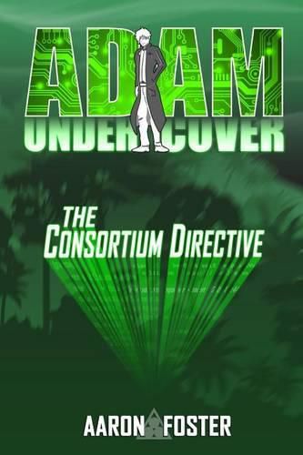 Adam Undercover, The Consortium Directive