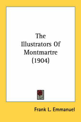 Cover image for The Illustrators of Montmartre (1904)