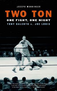 Cover image for Two Ton: One Fight, One Night - Tony Galento V. Joe Louis