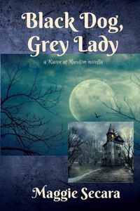 Cover image for Black Dog, Grey Lady: a Raven at Random novella