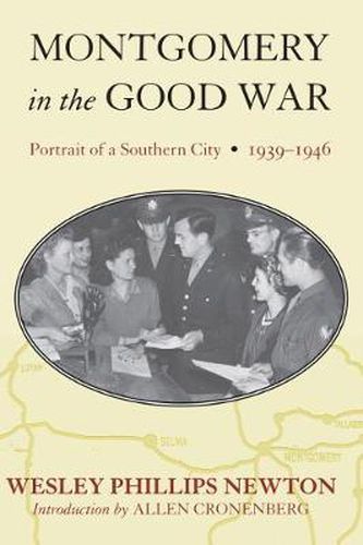 Cover image for Montgomery in the Good War: Portrait of a Southern City, 1939-1946