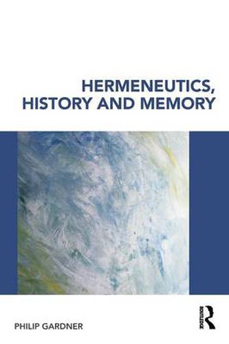 Cover image for Hermeneutics, History and Memory