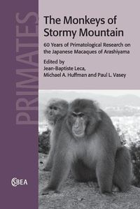 Cover image for The Monkeys of Stormy Mountain: 60 Years of Primatological Research on the Japanese Macaques of Arashiyama