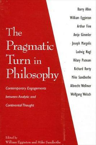 The Pragmatic Turn in Philosophy: Contemporary Engagements between Analytic and Continental Thought