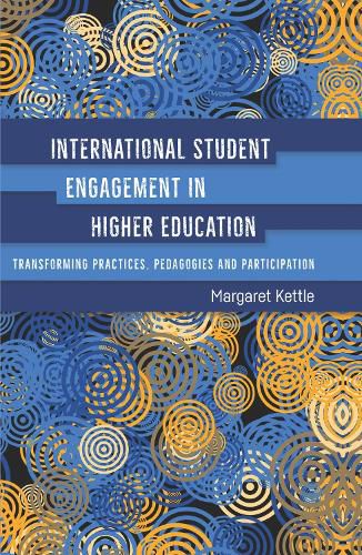 Cover image for International Student Engagement in Higher Education: Transforming Practices, Pedagogies and Participation