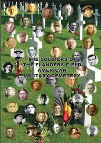 Cover image for The Soldiers of the Flanders Field American Military Cemetery