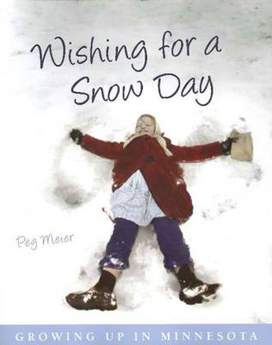 Cover image for Wishing for a Snow Day: Growing Up in Minnesota