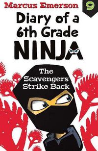 Cover image for Diary of a 6th Grade Ninja Book 9: Scavengers Strike Back