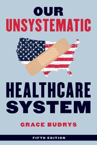 Cover image for Our Unsystematic Healthcare System