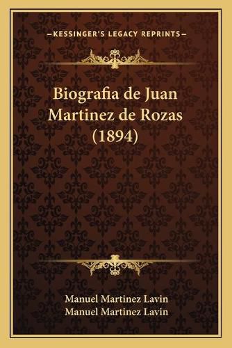 Cover image for Biografia de Juan Martinez de Rozas (1894)