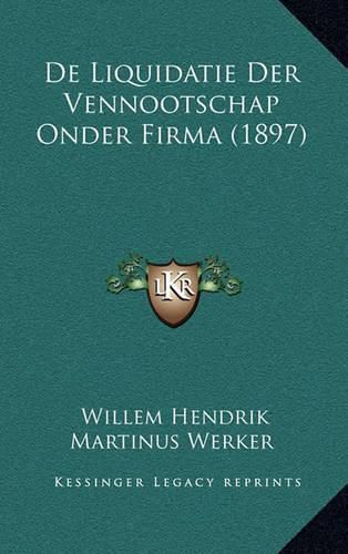 Cover image for de Liquidatie Der Vennootschap Onder Firma (1897)