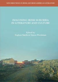 Cover image for Imagining Irish Suburbia in Literature and Culture