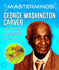 Cover image for Masterminds: George Washington Carver