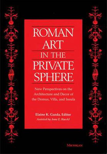 Cover image for Roman Art in the Public Sphere: New Perspectives on the Architecture and Decor of the Domus, Villa and Insula