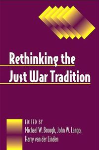 Cover image for Rethinking the Just War Tradition