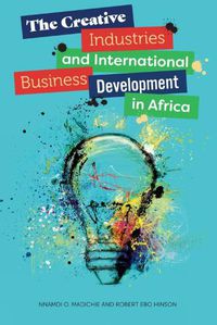 Cover image for The Creative Industries and International Business Development in Africa