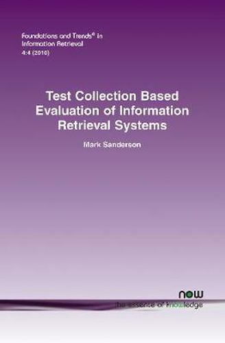 Cover image for Test Collection Based Evaluation of Information Retrieval Systems