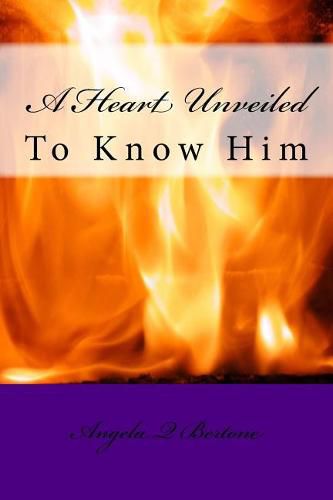 Cover image for A Heart Unveiled: To Know Him