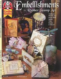 Cover image for Embellishments for Rubber Stamp Art: Antiques, Shrink Art, Deep Dish, Metal, Wire, Beads & More