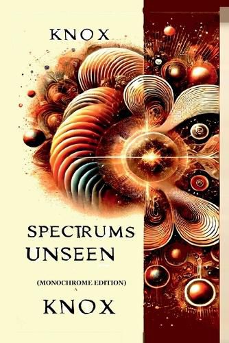 Cover image for Spectrums Unseen (Monochrome Edition)