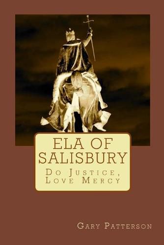 Cover image for Ela of Salisbury: Do Justice, Love Mercy