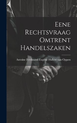 Cover image for Eene Rechtsvraag Omtrent Handelszaken