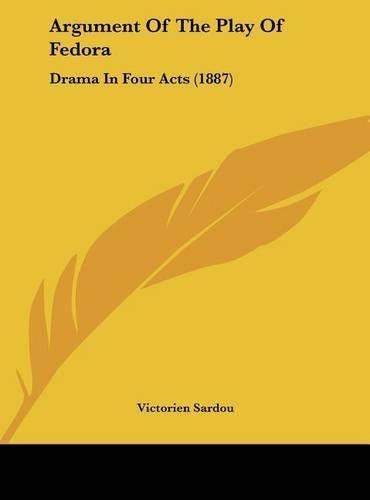 Argument of the Play of Fedora: Drama in Four Acts (1887)