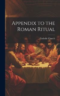 Cover image for Appendix to the Roman Ritual