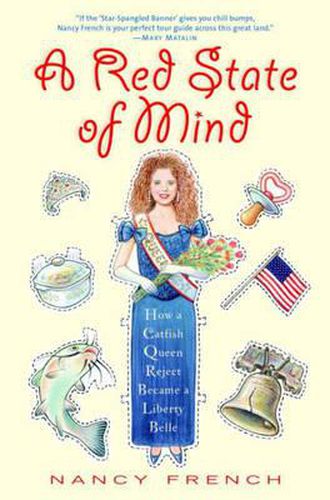 Cover image for A Red State of Mind: How a Catfish Queen Reject Became a Liberty Belle