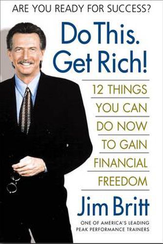 Cover image for Do This, Get Rich: 12 Things You Can Do Now to Gain Financial Freedom