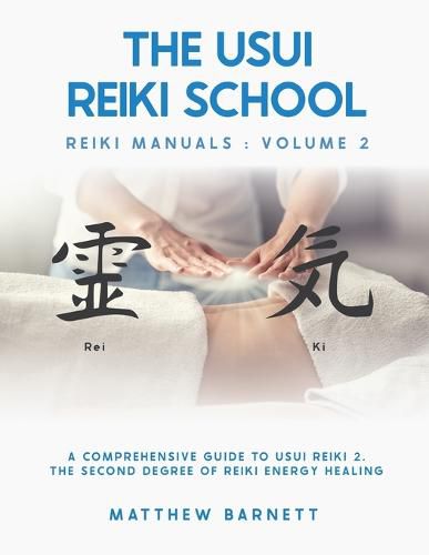 Cover image for A Comprehensive Guide To Usui Reiki 2. The Second Degree Of Reiki Energy Healing