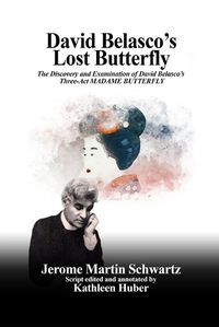 Cover image for David Belasco's Lost Butterfly