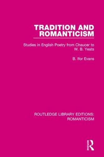 Cover image for Tradition and Romanticism: Studies in English Poetry from Chaucer to W. B. Yeats