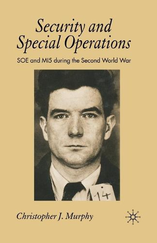 Cover image for Security and Special Operations: SOE and MI5 During the Second World War